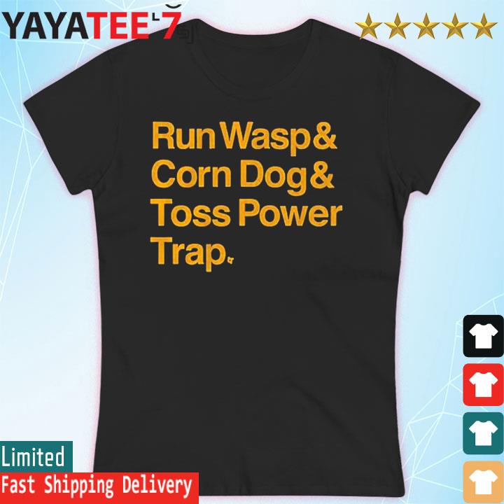 Kansas City Chiefs Run wasp and corn dog and toss power trap shirt, hoodie,  sweater, long sleeve and tank top