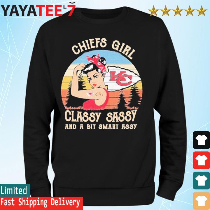 Kansas City Chiefs Girl Classy Sassy And A Bit Smart Assy Vintage Shirt Sweatshirt