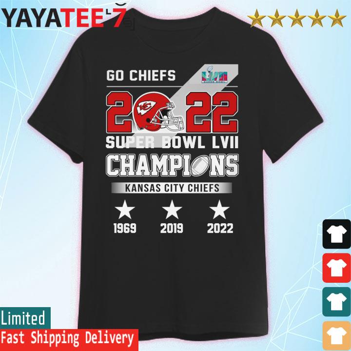 Kansas City Chiefs Go Chiefs 2022 Super Bowl LVII Champions 1969 2019 2022 shirt