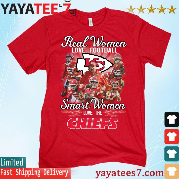 Real women love Football smart women love the Kansas city Chiefs