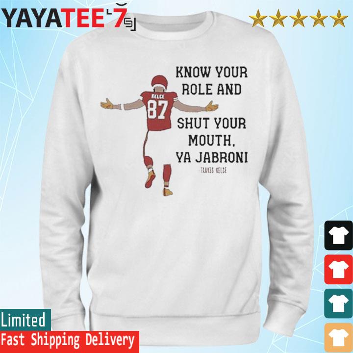 Know Your Role And Shut Your Mouth Shirt Travis Kelce Quote Afc 2023 Shirt,  hoodie, sweater and long sleeve