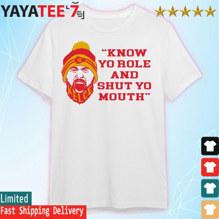 know your role and shut your mouth shirt