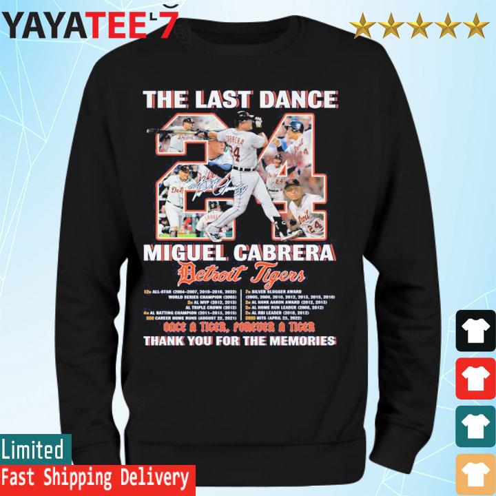 The Last Dance Miguel Cabrera Detroit Tigers Once A Tiger Forever A Tiger  Thank You For The Memories Unisex T Shirt - Limotees