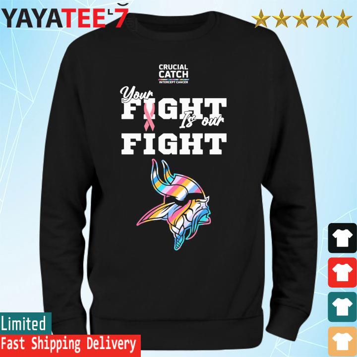 Minnesota Vikings NFL Crucial Catch Intercept Cancer Your Fight is our  Fight shirt, hoodie, sweater, long sleeve and tank top