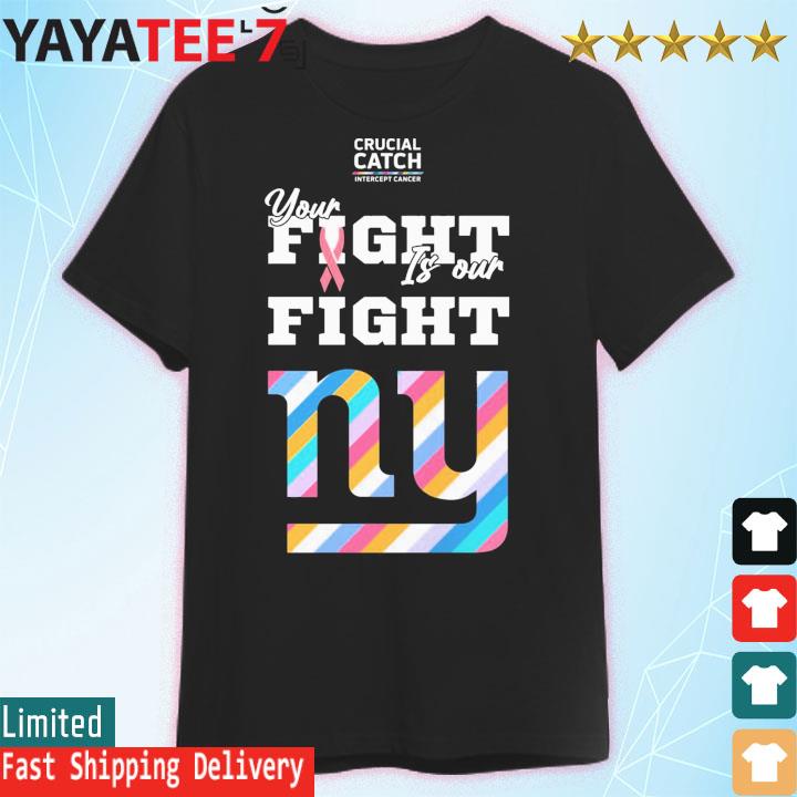 New York Giants NFL Crucial Catch Intercept Cancer Your Fight is our Fight  shirt, hoodie, sweater, long sleeve and tank top