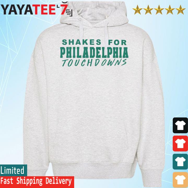 Official Shakes for Philadelphia touchdowns s Hoodie