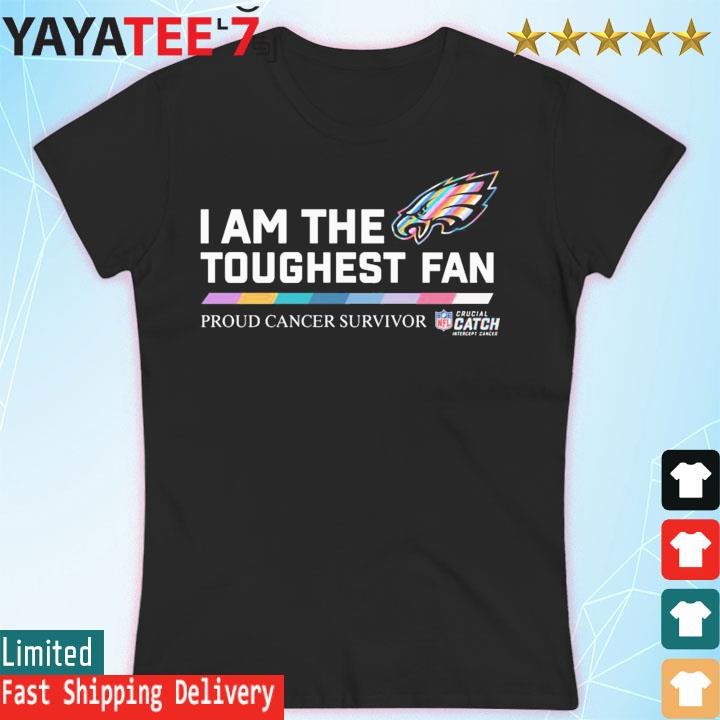 Philadelphia Eagles I am the Toughest fan proud cancer survivor shirt,  hoodie, sweater, long sleeve and tank top