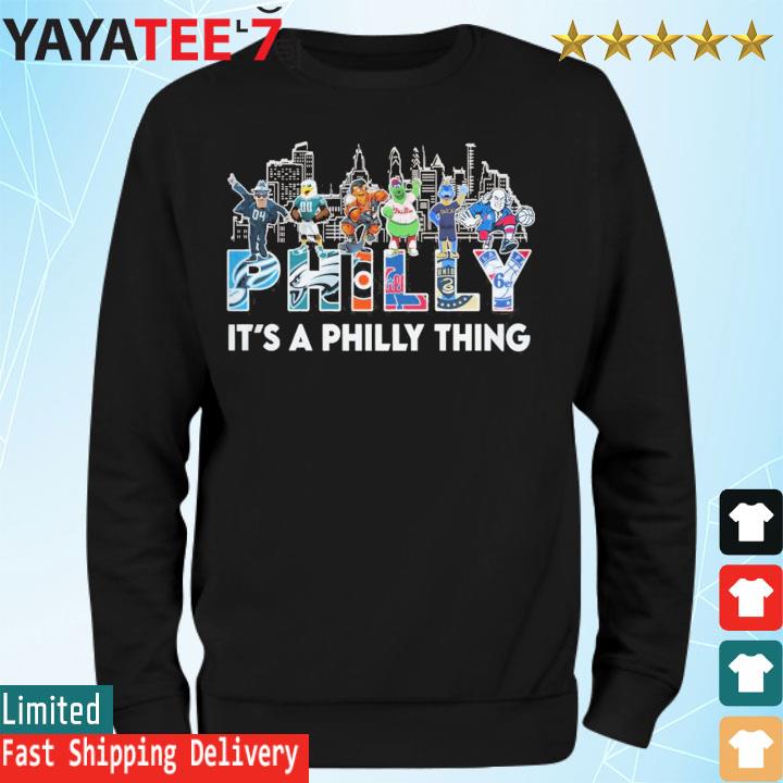 Philly Mascot It's A Philly thing shirt, hoodie, sweater, long sleeve and  tank top