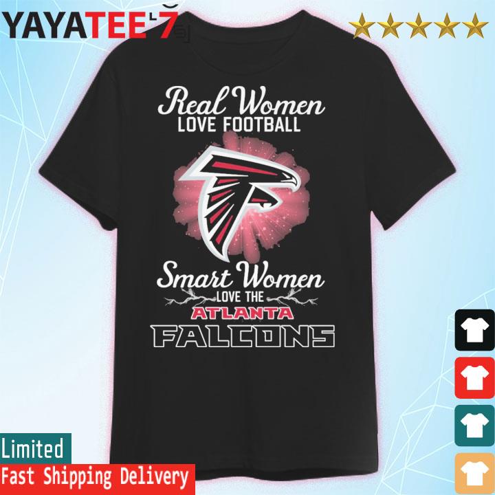 Real women love football smart women love the Atlanta Falcons