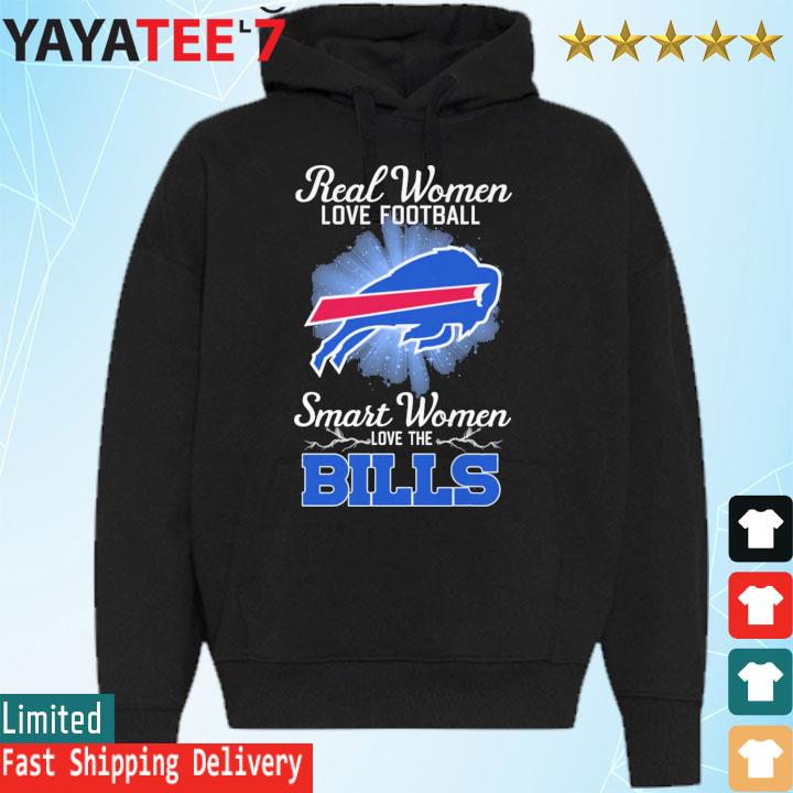 Official 2023 Real Women Love Football Smart Women Love The Buffalo Bills  Shirt, hoodie, sweater, long sleeve and tank top