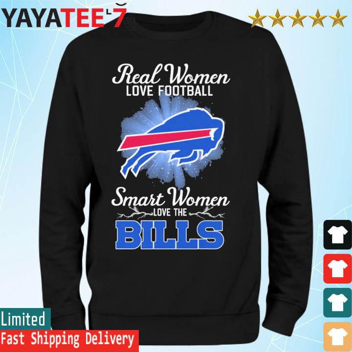 Official 2023 Real Women Love Football Smart Women Love The Buffalo Bills  Shirt, hoodie, sweater, long sleeve and tank top