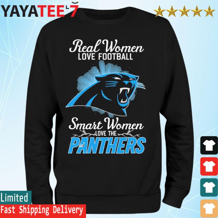 Real Women Love Football Smart Women Love The Carolina Panthers Shirt,  hoodie, sweater, long sleeve and tank top