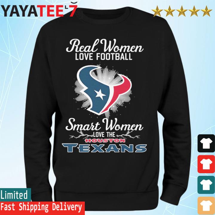 Real women love football smart women love the Houston Texans 2023 logo shirt,  hoodie, sweater, long sleeve and tank top