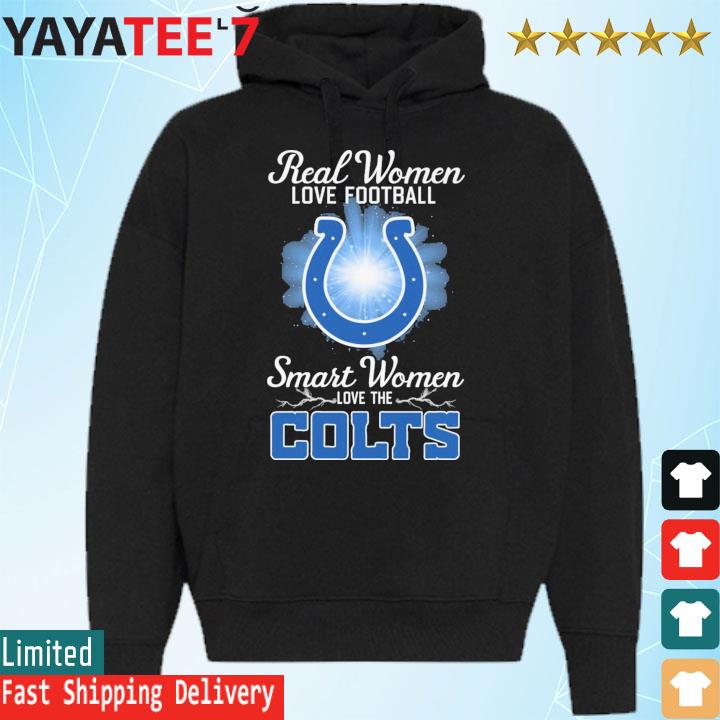 Real women love football smart women love the Indianapolis Colts