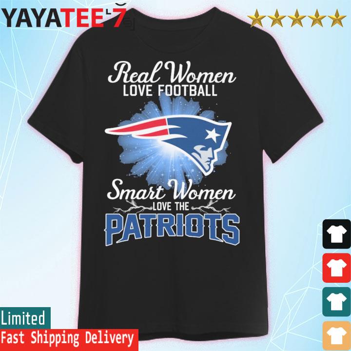 Real Women Love Football Smart Women Love the Patriots logo shirt, hoodie,  sweater, long sleeve and tank top