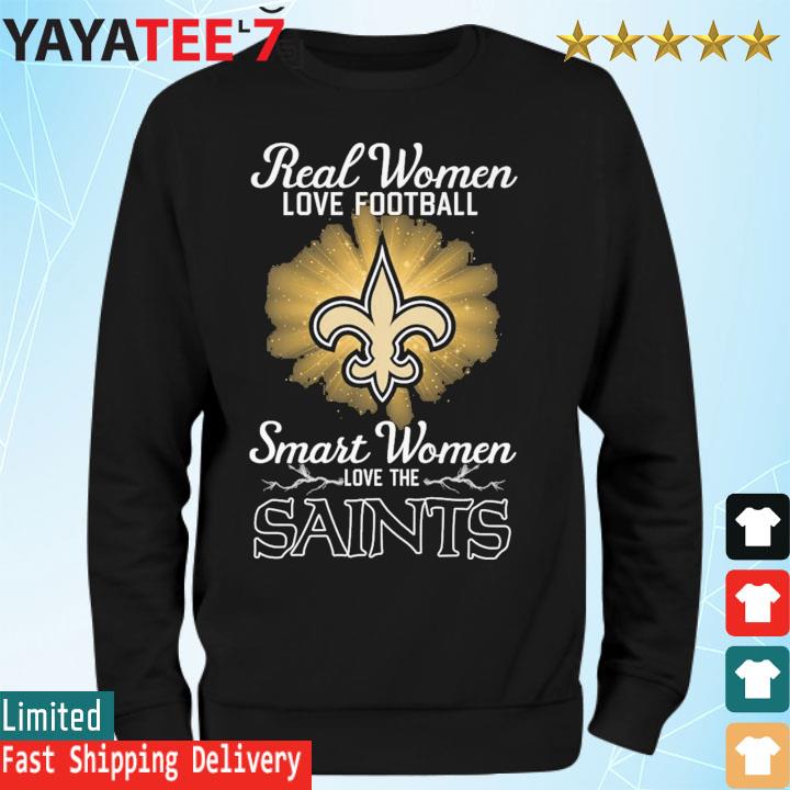 Real Women Love Football Smart Women Love The Saints T Shirt