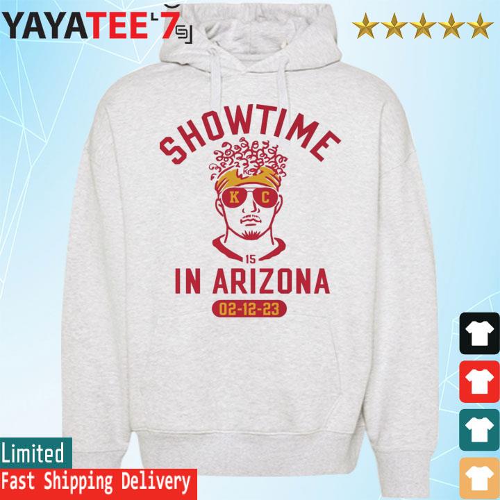 Showtime in Arizona Super Bowl LVII 2023 Patrick Mahomes KC shirt, hoodie,  sweater, long sleeve and tank top