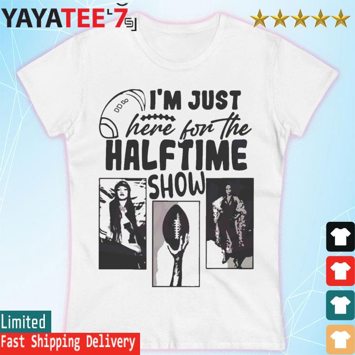 Im Just Here for the Halftime Show Funny Football Shirts 