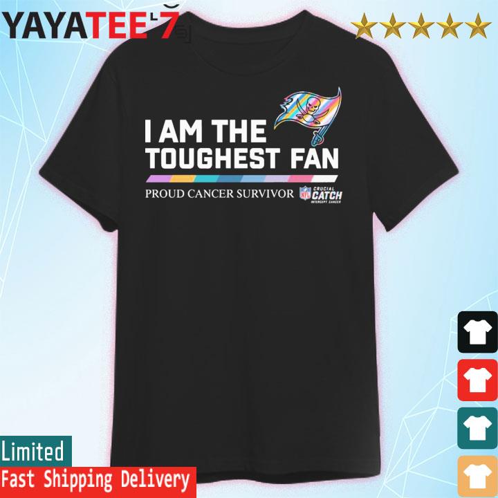 Tampa Bay Buccaneers I am the toughest fan proud cancer survivor