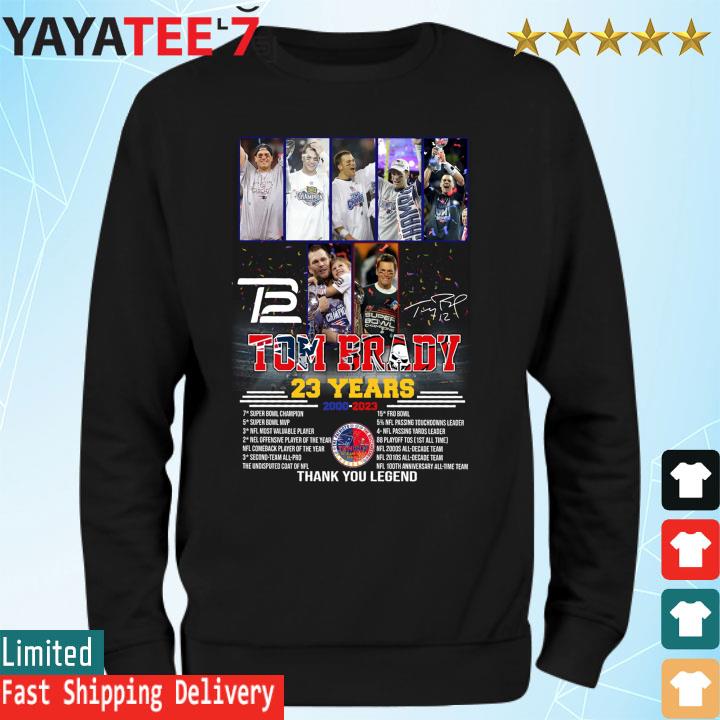 Tom Brady 23 Years Of 2000 – 2023 Thank You Legend T-Shirt, hoodie,  sweater, long sleeve and tank top