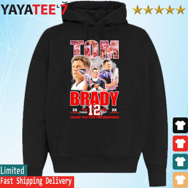 Official Tom Brady 3x NFL MVP, 7x Super Bowl, 5x Super Bowl MVPs Buccaneers  and Patriots thank you for the memories signature shirt, hoodie, sweater,  long sleeve and tank top