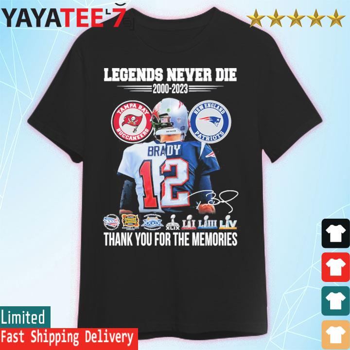 Tom Brady Legends Never die 2000 2023 Buccaneers and New England Patriots thank you for the memories signature shirt