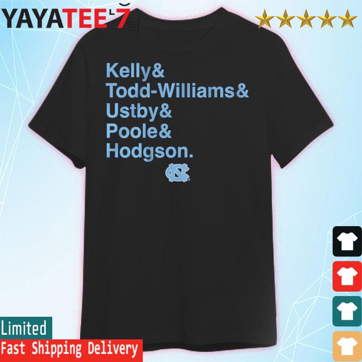 Unc Basketball Kelly & Todd - Williams & Ustby & Poole & Hodgson Shirt