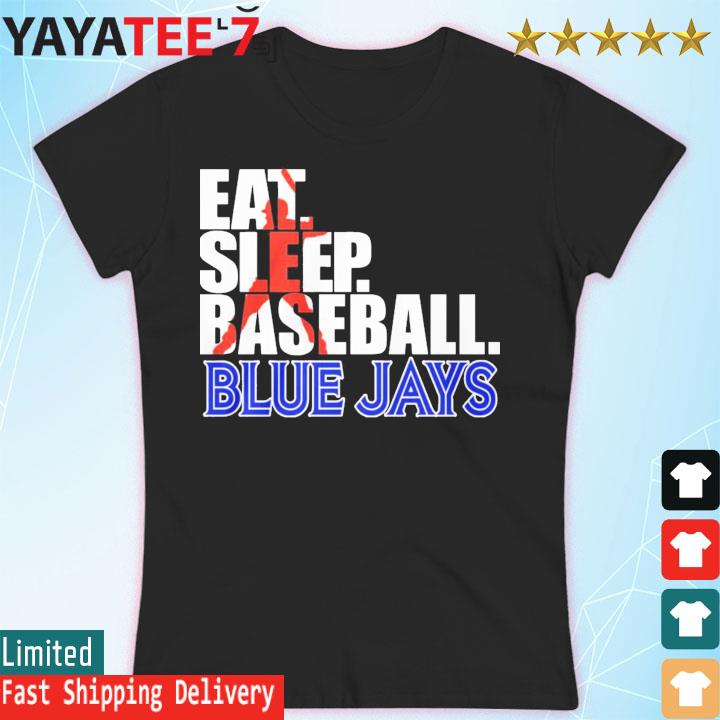 Toronto Blue Jays Eat Sleep Baseball Shirt