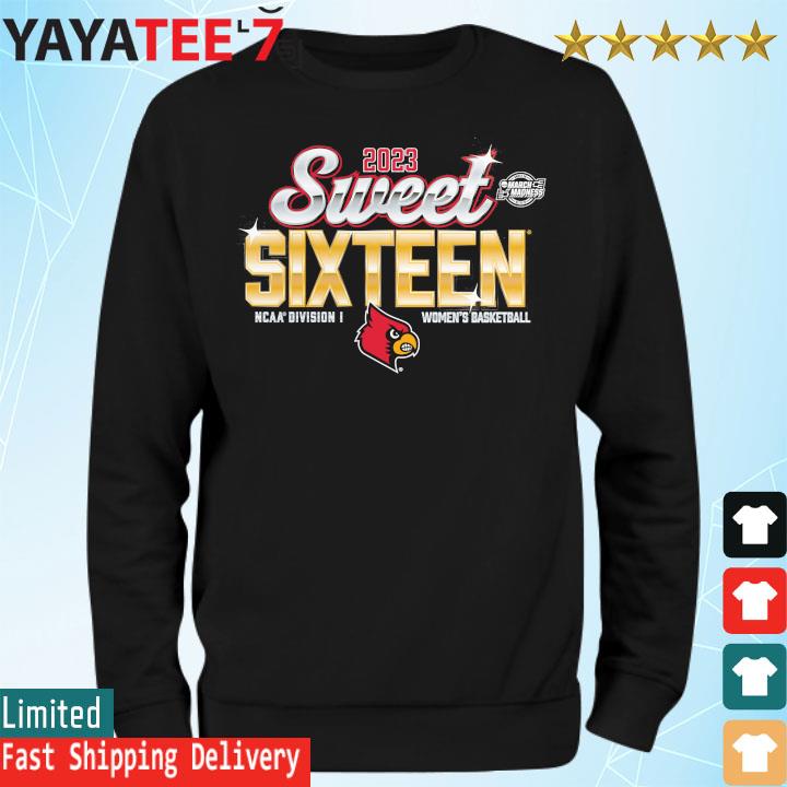 2023 NCAA Women's Basketball Tournament March Madness Sweet 16 Louisville  Cardinals T-Shirt, hoodie, sweater, long sleeve and tank top