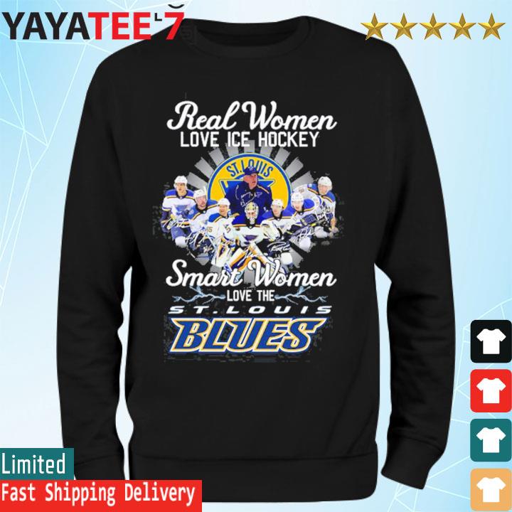 2023 real women love Ice hockey smart women love the St. Louis Blues  signatures shirt, hoodie, sweater, long sleeve and tank top