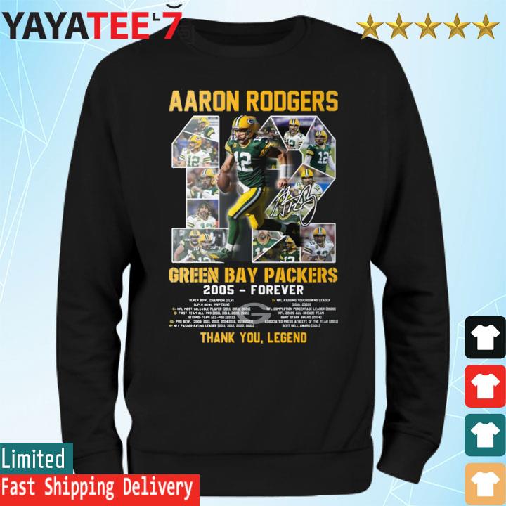 Aaron Rodgers 12 Green Bay Packers 2005 – Forever Thank You Legend T-Shirt,  hoodie, sweater, long sleeve and tank top