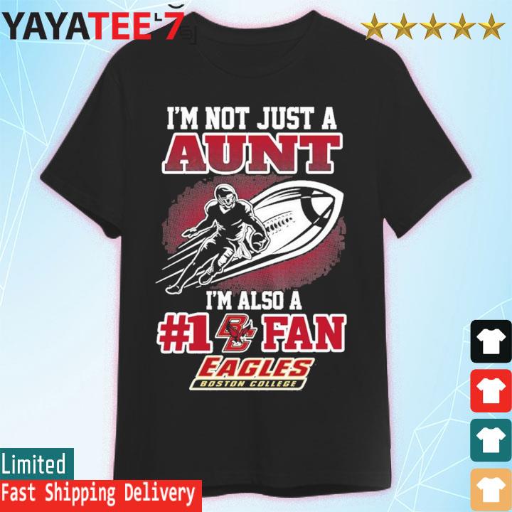 Boston College Eagles NCAA Not Just Aunt Also A Fan Shirt