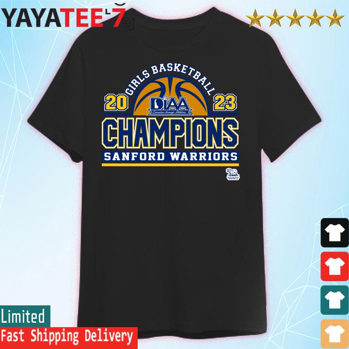 DIAA 2023 Girls Basketball Champions Sanford Warriors shirt