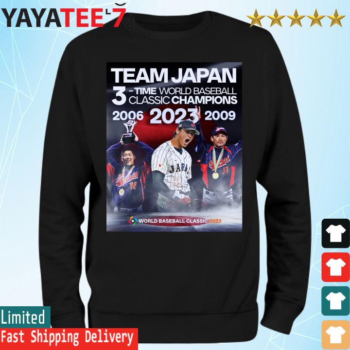 Official Team Japan 3time world baseball classic champions 2006 2009 2023 world  baseball T-shirt, hoodie, tank top, sweater and long sleeve t-shirt