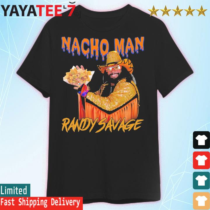 Nacho Man Randy Savage shirt