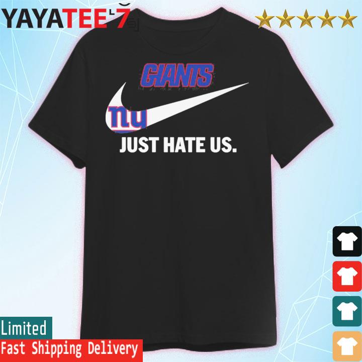 New York Giants Just hate Us Nike shirt, hoodie, sweater, long sleeve and  tank top