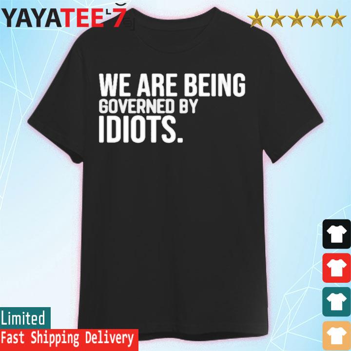 Official clown World We Are Being Governed By Idiots Tee Shirt
