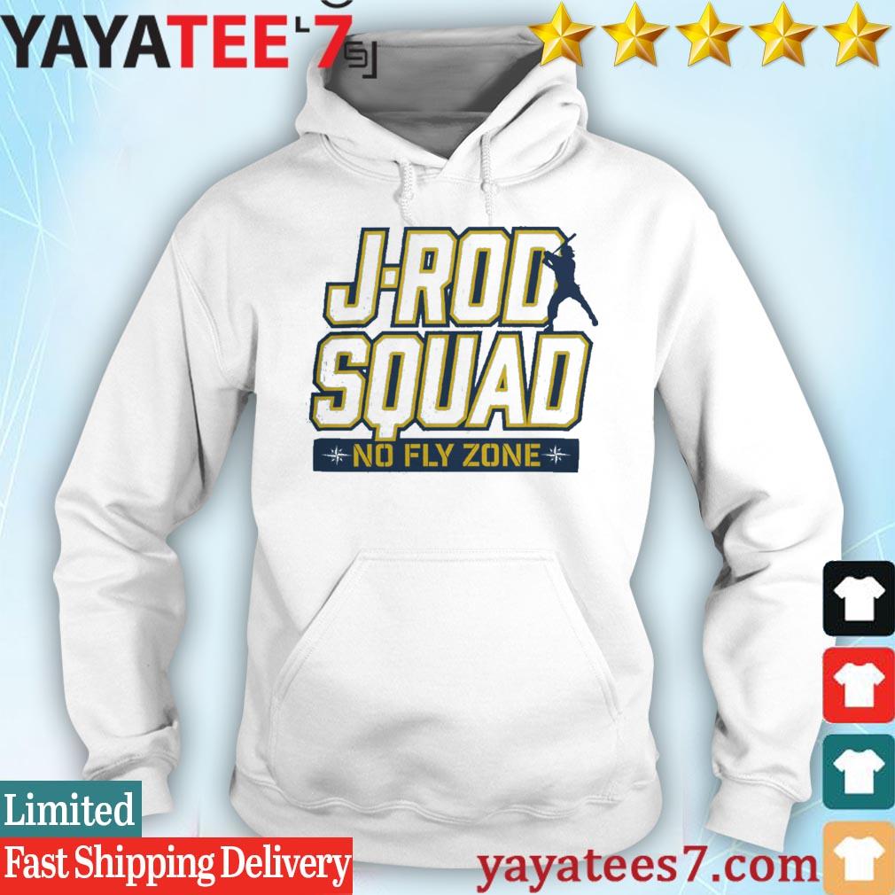 Official Seattle Mariners J-rod squad no fly zone t-shirt, hoodie, sweater, long  sleeve and tank top