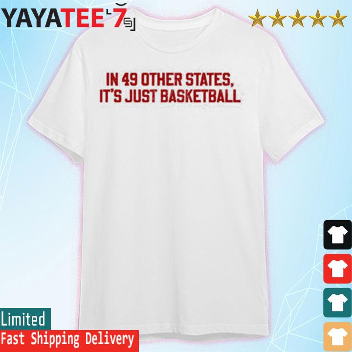 Skeleton In 49 other states it's just basketball shirt