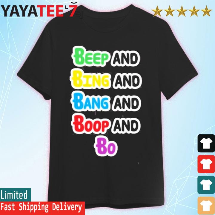 Worry Not Beep Bing Bang Boop And Bo Storybots Shirt