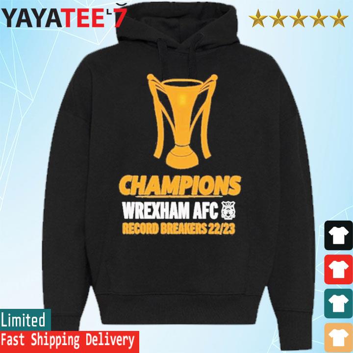 Wrexham Afc Merch Champions Wrexham Afc Record Breakers 22 23