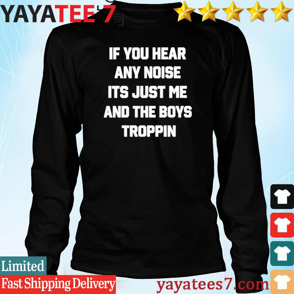 Dave Parker Ray's If You Hear Any Noise It's Just Me And The Boys Boppin  Shirt, hoodie, sweater, long sleeve and tank top