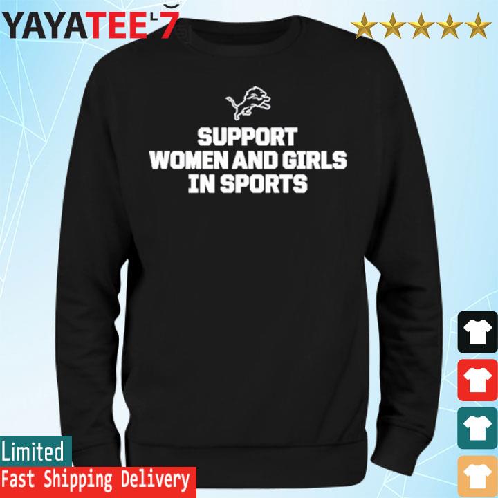 Detroit Lions Support Women And Girls In Sports Shirt