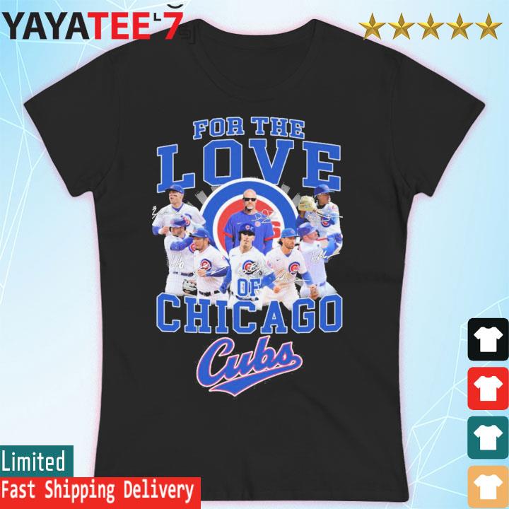 For The Love Of Chicago Cubs Baseball Signatures Shirt, hoodie