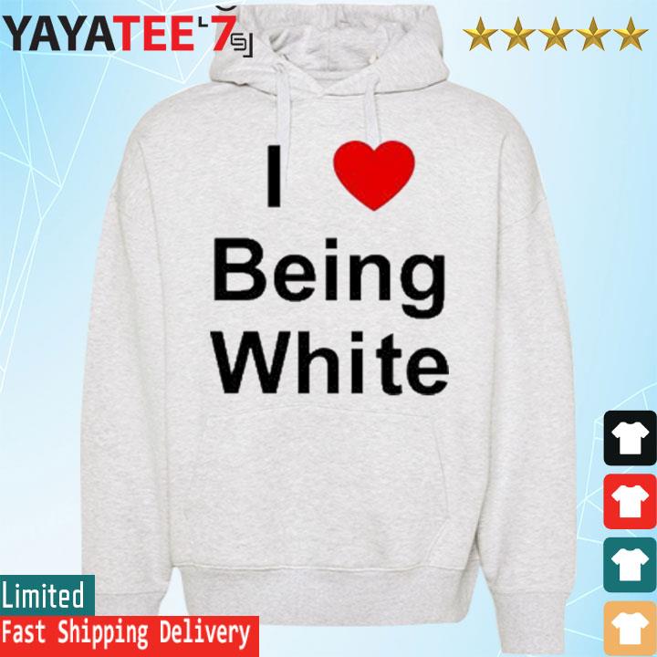 i love being white t shirt