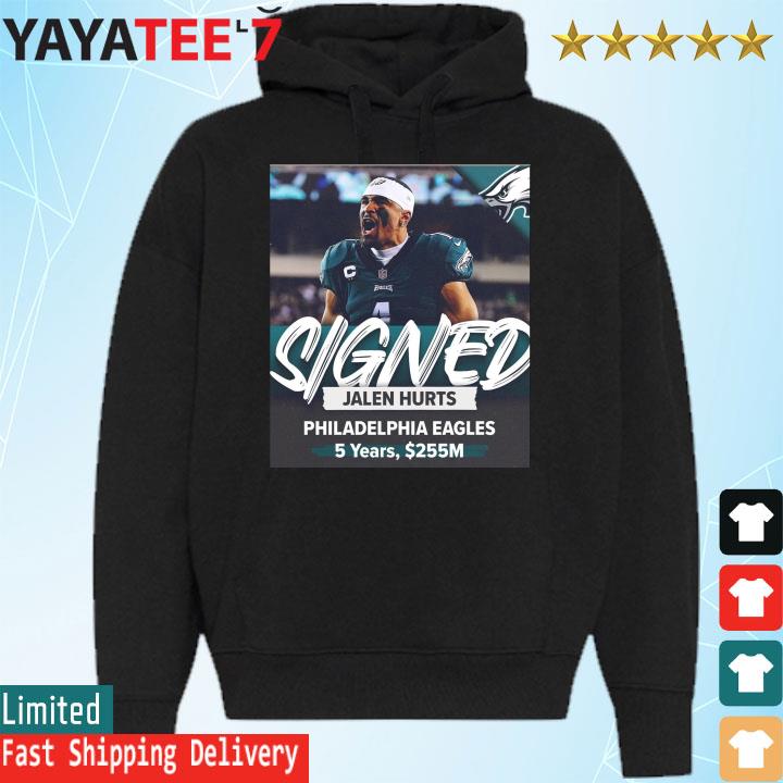 Official Jalen hurts philadelphia eagles 5 years 255m signed shirt, hoodie,  sweater, long sleeve and tank top