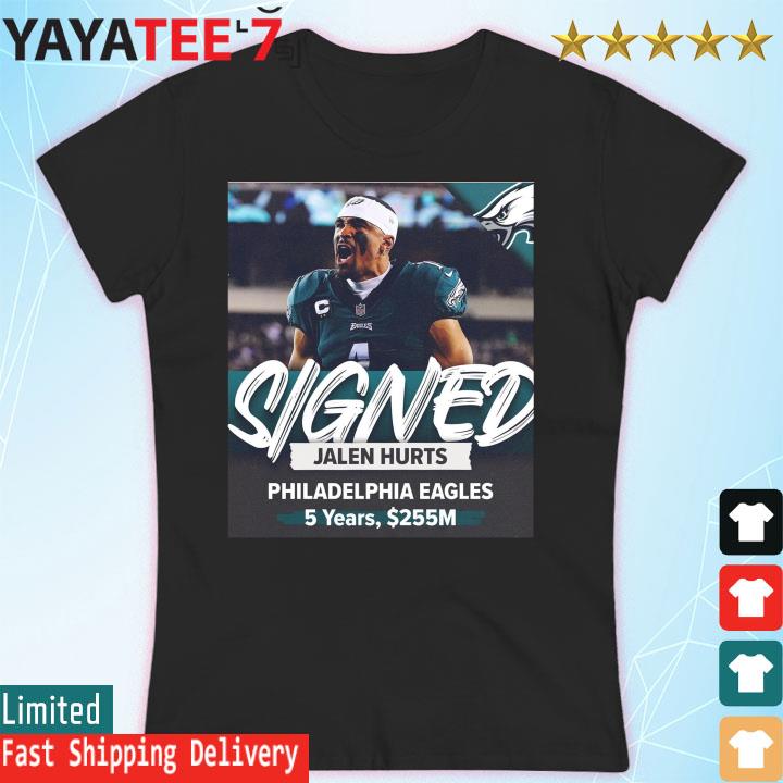 Official Jalen hurts philadelphia eagles 5 years 255m signed T-shirt,  hoodie, tank top, sweater and long sleeve t-shirt