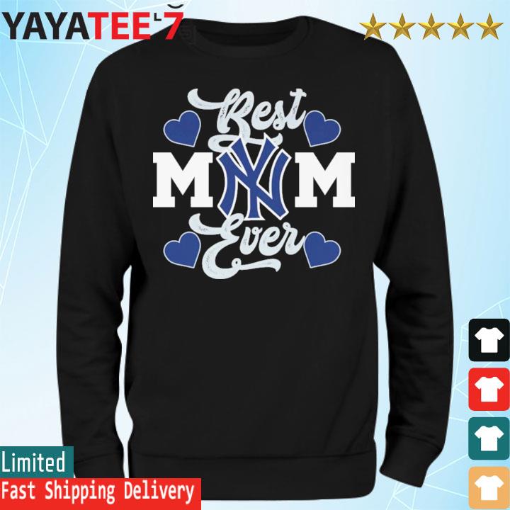 Official New York Yankees Best Mom Ever 2023 shirt, hoodie, sweater, long  sleeve and tank top