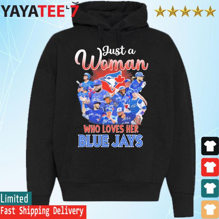 Official just a woman who loves her blue jays shirt,tank top, v-neck for  men and women