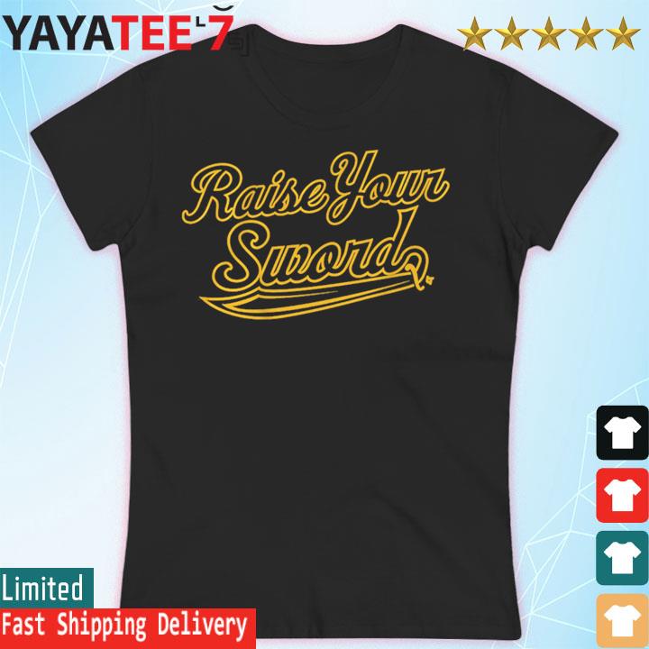 Official Raise Your Sword Pittsburgh Pirates slogan Shirt - Limotees